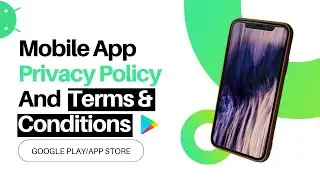 How To Generate Privacy Policy And Terms & Conditions For Mobile App - Google Play Store