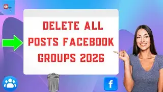 How to Delete All Posts in a Facebook Group (2026)