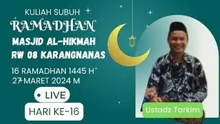 Kuliah Subuh Ramadhan || Hari ke-16 || Rabu 27 Maret 2024