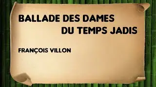 Ballade des Dames du temps jadis - François Villon