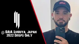 [Drops Only] Skrillex @ BAIA Shibuya, Japan 2022