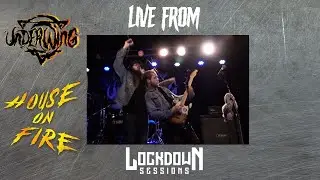 SURPRISE ENCORE: Underwing - House on Fire (Live from Lockdown Sessions)