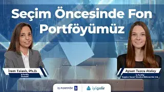 Seçim Öncesinde Fon Portföyümüz