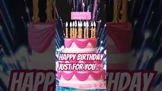 Happy Birthday Just for You 💕