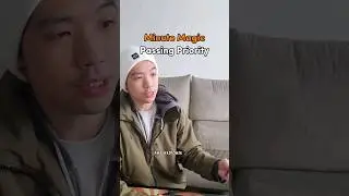 Minute Magic: Passing Priority 