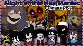 Night of the Hex Maniac [VRChat Skit #6]