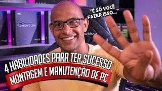 MONTAGEM e MANUTENÇÃO de PC: 04 Habilidades para o SUCESSO!