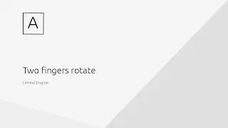 Two fingers rotate | Unreal Engine
