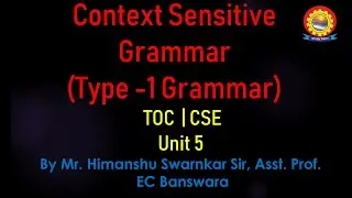 TOC | Unit -5 | Topic 31 Title Context Sensitive Grammar | CSE