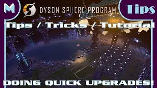 Dyson Sphere Program: Tips|Tricks|Tutorial - Upgrade U Key / Watch Out For Mk Items! (Tips)