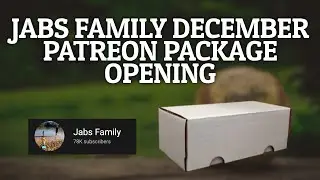 Jabs Family December $51 Patreon Package Opening!