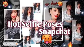 Snapchat Hot Selfie Poses For Girls | 20+ Poses | Flashy Girl
