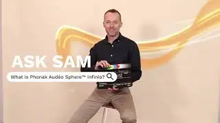 Ask Sam: What's the Phonak Audéo Sphere™ Infinio hearing aid?