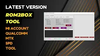 ROM2box Tool Latest Version Flash, Unlock & FRP