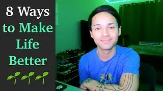 8 Ways to Improve Your Life