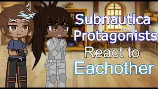 Subnautica Protagonists react to Subnautica (Part 3)