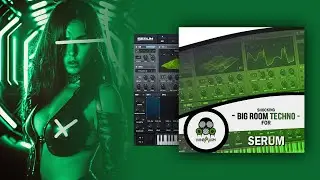 Shocking Big Room Techno For Serum