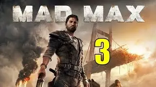 Mad Max Walkthrough & Gameplay Part 3 - Magnum Opus Conclusion (Big Brawl!)