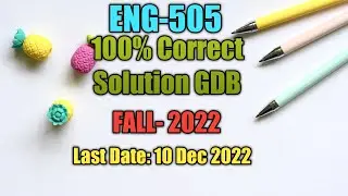 ENG 505 GDB FALL 2022 || Gdb Solution Eng 505 Fall 2022 || Virtual University||