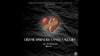 Dejame Aprender a Amar a Alguien ( #1 Poema)