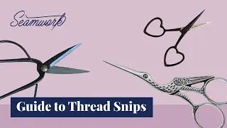 Guide to Buying the Perfect Thread Snips