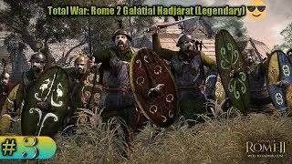 Total War:Rome 2 Galátia Hadjárat 3-.rész  Legendary