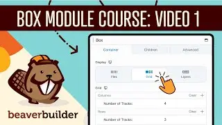 Beaver Builder Box Module Course: Welcome [Video #1]