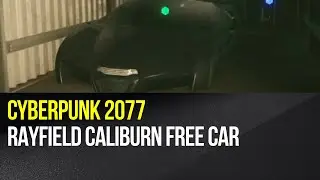 Cyberpunk 2077 - Rayfield Caliburn free car