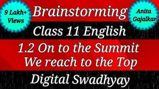 Brainstorming class 11 English 1.2 on to the Summit we reach the top । 11th English 1.2 । std 11