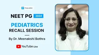 NEET PG 2024 Pediatrics Recall by Dr. Meenakshi Bothra🔍