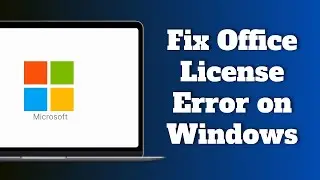 How to Fix Microsoft Office cannot find your license for this application error on Windows