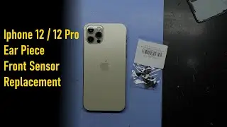 Iphone 12 / Pro Ear Piece Speaker Replacement