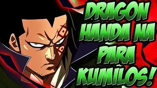 MONKEY D. DRAGON HANDA NA!!! REVOLUTIONARY ARMY SUGOD!