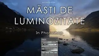 Editare cu Masti de luminozitate in Adobe Photoshop