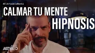 Hipnosis CALMAR LA MENTE - relajarte con audio 8D (JORGE ASTYARO)