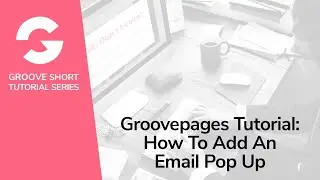 GroovePages Tutorial: How To Add An Email Popup