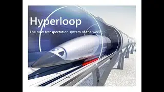 Hyperloop- the next transportation system of the world