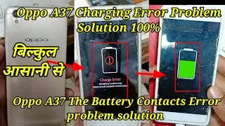 Oppo A37 Charging Error Problem Solution 100%/oppo a37 The battery contacts error problem solution