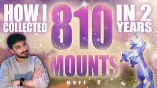 810+ Mounts: My Mount Collection Journey in World of Warcraft! (Part 2)