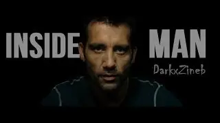 Inside Man || Who, When, Why, and How
