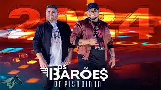 OS BARÕES DA PISADINHA 2024 - O MELHOR DA PISADINHA 2024
