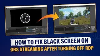 how to fix black screen on OBS streaming after turning off the RDP