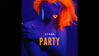 Zyaba - House Party [Preview]