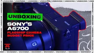 Sony A6700 Unboxing and First Impressions: Not Just An Update