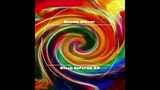Bruno Oliver - Disco Inferno (Original Mix)