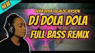 DJ DOLA DOLA TAGALOG VERSION NEW FULL BASS REMIX | DODA DODA TIKTOK TREND 2024