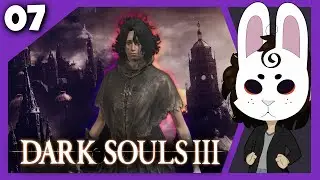 🔴 | Dark Souls 3: Cinders | First Run Dex n' Hex | Part 7