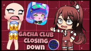WHY GACHA CLUB IS CLOSING DOWN NEXT MONTH!
