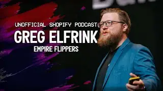 Selling & Buying Shopify Stores: Empire Flippers' Insights | The Unofficial Shopify Podcast