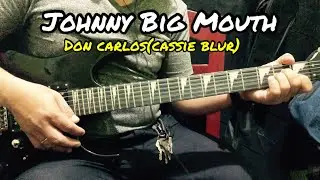 Johnny Big Mouth - Don Carlos(Cassie Blur) | Guitar Tutorial With Lyrics and Chords